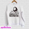 Yeah Well You Know That's Just Like Your Opinion Man Sweatshirt