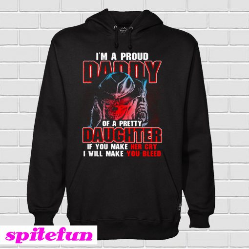 I’m A Proud Daddy Of A Pretty Daughter Hoodie