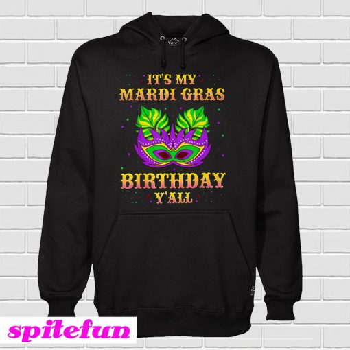 It's My Mardi Gras Birthday Y'all Hoodie