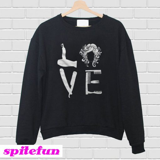 Hairstylist Love Hair Sweatshirt