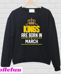 Kings Born March Sweatshirt