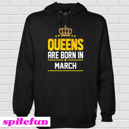 Queen Born March Hoodie