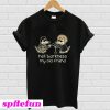 Teddy The Dog Hell Barkness My Old Friend T-Shirt