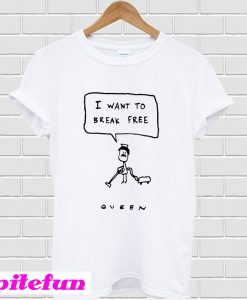 I Want To Break Free Queen T-Shirt