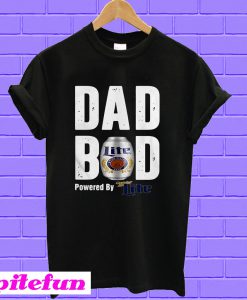 Dad Bod Powered By Miller Lite T-shirt