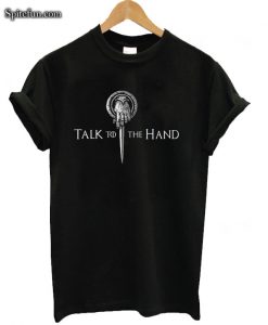 Game Of Thrones Tyrion Lannister Talk To The Hand T-shirt