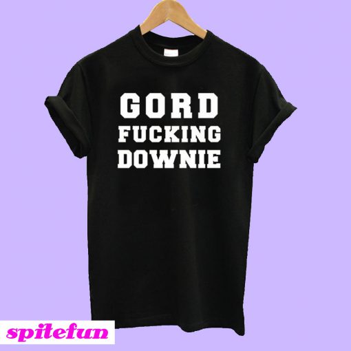 Gord Fucking Downie T-Shirt
