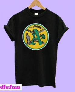 Oakland Athletics The Fuckin’ A’s T-Shirt