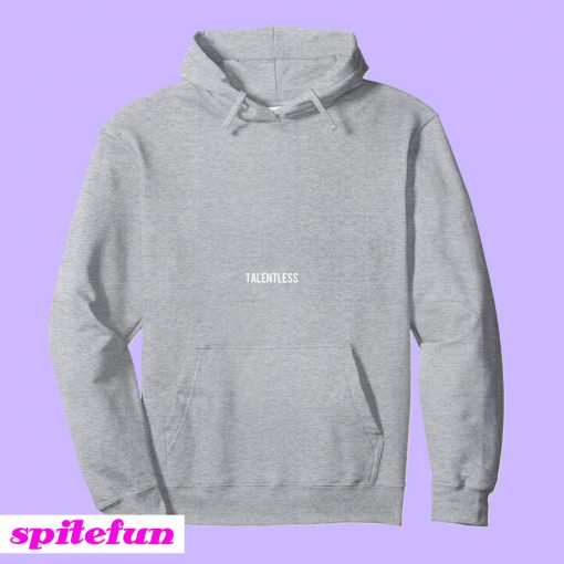 Talentless Hoodie
