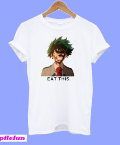 My Hero Academia shirt - Eat this T-Shirt