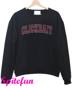 Clickbait Sweatshirt