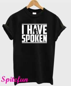 I Have Spoken The Mandalorian T-Shirt