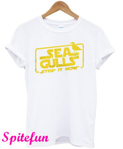 Seagulls Stop It Now White T-Shirt