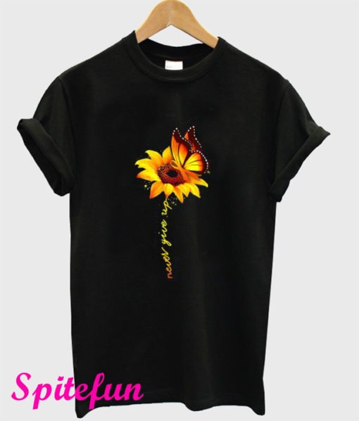 Sunflower Butterfly Never Give Up T-Shirt