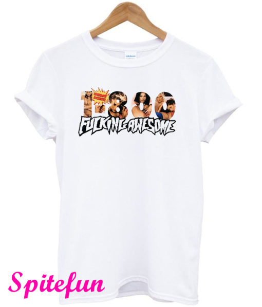 1800 Fucking Awesome T-Shirt