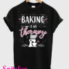 Baking Is My Therapy T-Shirt