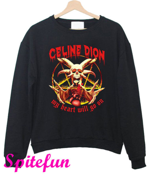 Celine Dion Punk Rock My Heart Will Go On Sweatshirt
