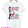 Dr Pepper Here or There I Will Drink Dr Pepper Everywhere T-Shirt