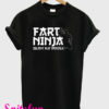 Fart Ninja Silent But Deadly T-Shirt