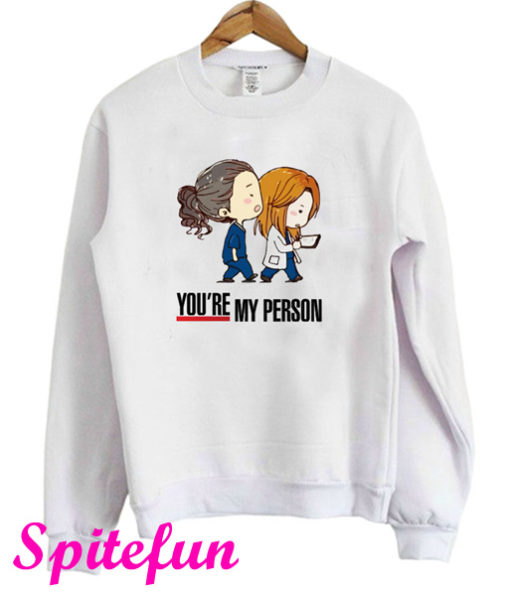 Grey's Anatomy You're My Person Sweatshirt