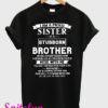 I Am a Proud Sister of a Stubborn Brother T-Shirt