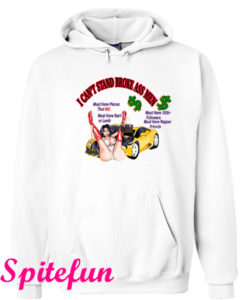 I Can't Stand Broke Ass Men Hoodie