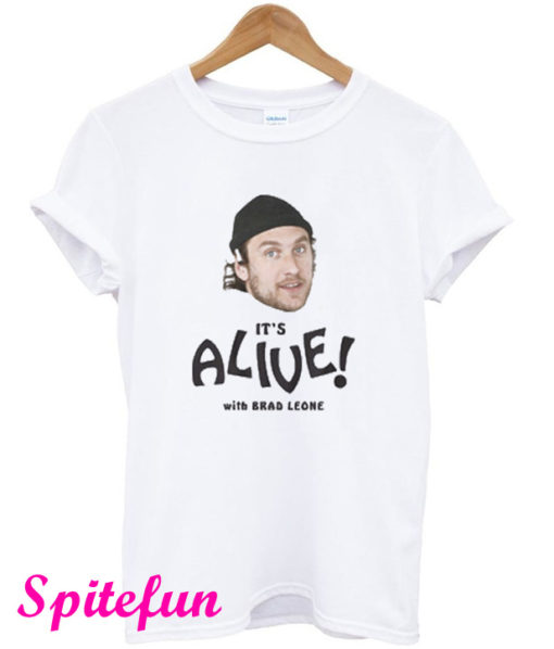 It's Alive With Brad Leone T-Shirt