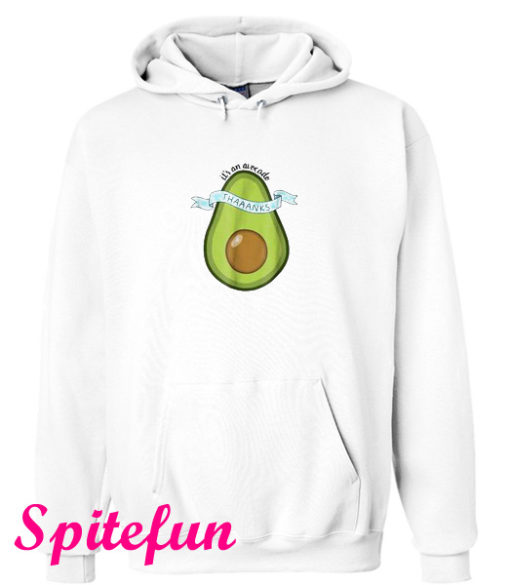 It's an Avocado Thanks Funny Vine Hoodie