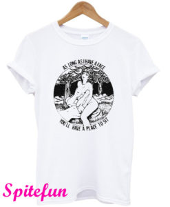 Long As I Have A Face You Have A Place To Sit T-Shirt