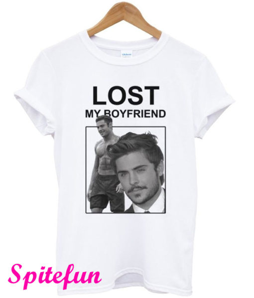 Lost My Boyfriend Zac Efron T-Shirt