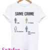 Same Crime 2019 T-Shirt