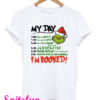 The Grinch I’m Booked Christmas T-Shirt