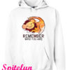The Lion King Remember Who You Are Hoodie