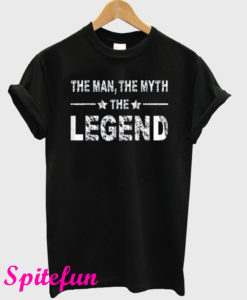The Man The Myth The Legend T-Shirt