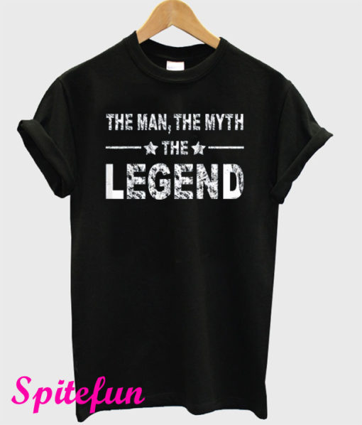 The Man The Myth The Legend T-Shirt