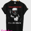 Trumpinator 2020 I'll Be Back Support Trump T-Shirt