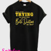 Why Yall Trying to Test The Beth Dutton in Me T-Shirt