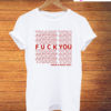 Fuck You Have A Nice Day T-Shirt