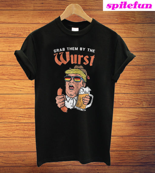 Grab Them By The Wurst Donald Trump T-Shirt