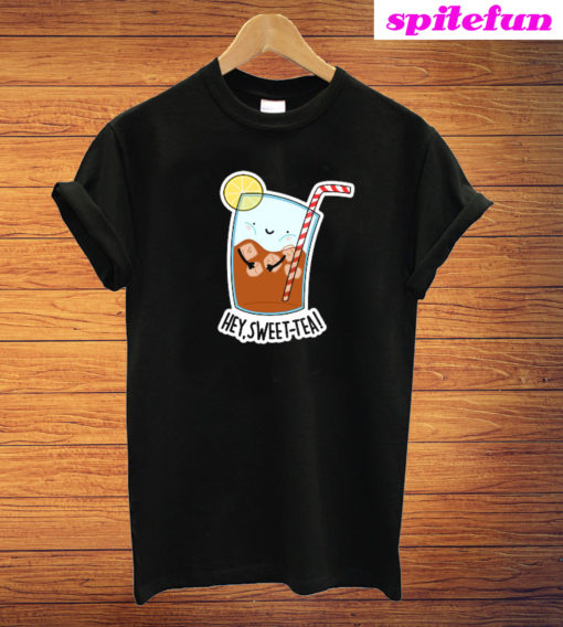 Hey Sweet Tea T-Shirt