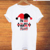 I'm Not Saying I'm Harley Quinn T-Shirt