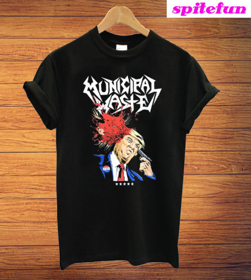 Municipal Waste Dump Trump T-Shirt