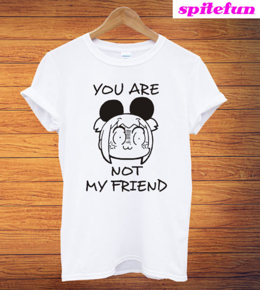 Pop Team Epic You Are Not My Friend T-Shirt