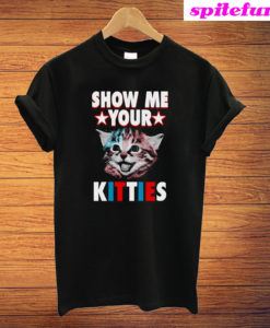 Show Me Your Kitties T-Shirt