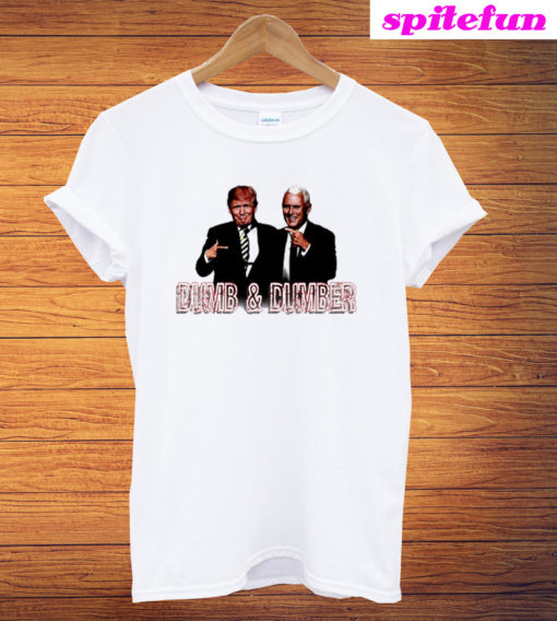 Trump Pence Dumb And Dumber T-Shirt