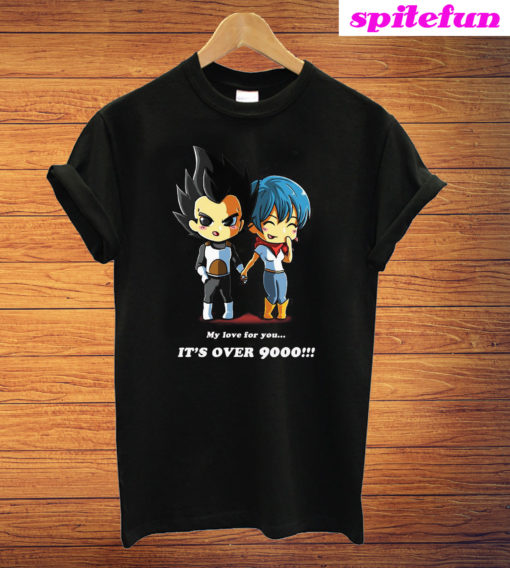 Vegeta My love For You It's Over 9000 T-Shirt