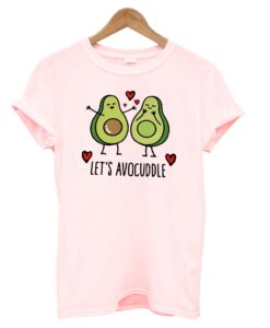 Let's Avocuddle T-Shirt