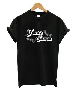 Jesus Saves T-Shirt