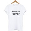 Mindset On Positivity T-Shirt