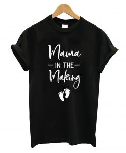 Mama In the Making T-Shirt